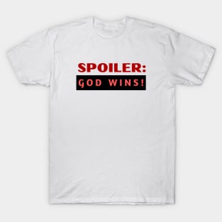 Spoiler God Wins | Christian Typography T-Shirt